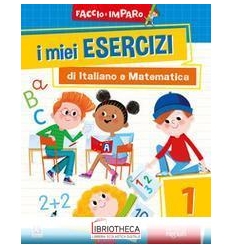 MIEI ESERCIZI DI ITALIANO E MATEMATICA 1