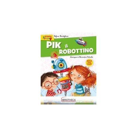 PIK IL ROBOTTINO. CON ADESIVI. EDIZ