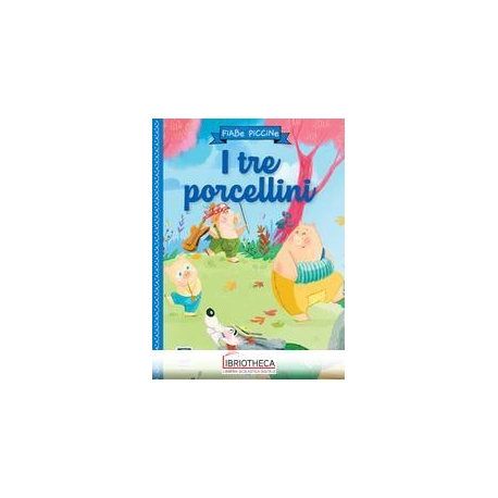 FIABE PICCINE - I TRE PORCELLINI