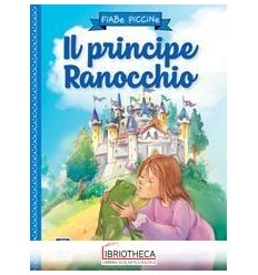 FIABE PICCINE - IL PRINCIPE RANOCCHIO
