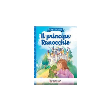 FIABE PICCINE - IL PRINCIPE RANOCCHIO