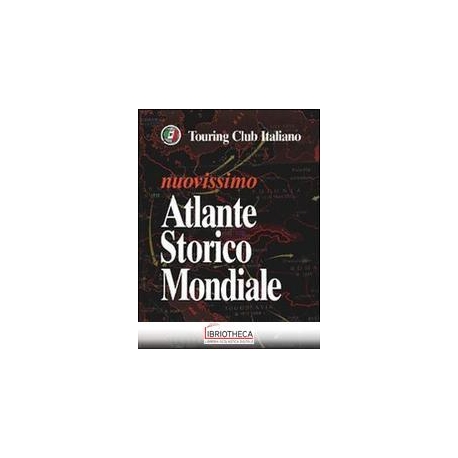 NUOVISSIMO ATLANTE STORICO MONDIALE