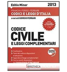 CODICE CIVILE E LEGGI COMPLEMENTARI 2013. EDIZ. MINO