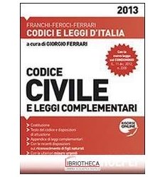 CODICE CIVILE E LEGGI COMPLEMENTARI 2013