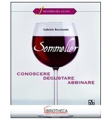 SOMMELIER. CONOSCERE DEGUSTARE ABBINARE