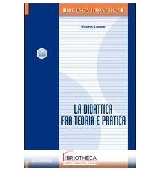 LA DIDATTICA FRA TEORIA PRATICA