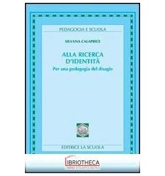 ALLA RICERCA D'IDENTITÀ. PER UNA PEDAGOGIA DEL DISAG