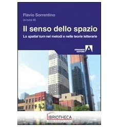 SENSO DELLO SPAZIO. LO SPATIAL TURN NEI METODI E NEL