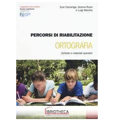 PERCORSI DI RIABILITAZIONE ORTOGRAFIA. SCHEDE E MATE