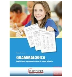 GRAMMALOGICA. ANALISI LOGICA E GRAMMATICALE PER LA S