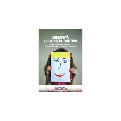 CREATIVITÀ E BENESSERE EMOTIVO. GIOCHI DI GRUPPO PER