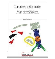 IL PIACERE DELLE STORIE. PER UNA 'DIDATTICA' DELLA L