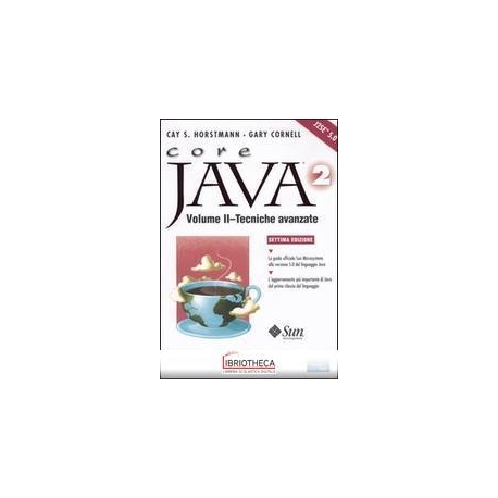CORE JAVA 2. VOL. 2: TECNICHE AVANZATE