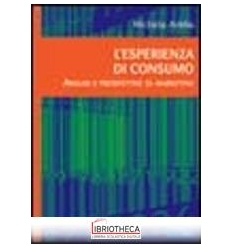 ESPERIENZA DI CONSUMO. ANALISI E PROSPETTIVE DI MARK