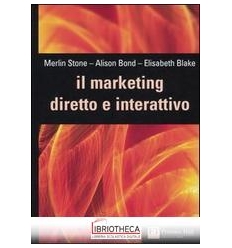 MARKETING DIRETTO E INTERATTIVO (IL)