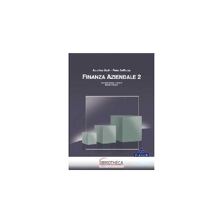 FINANZA AZIENDALE. VOL. 2: TEORIA E PRATICA DELLA FI