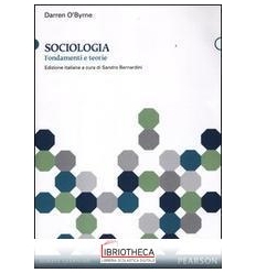 SOCIOLOGIA. FONDAMENTI E TEORIE