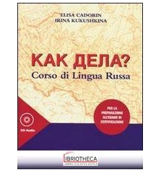 KAK DELA? CORSO DI LINGUA RUSSA. PER LA PREPARAZIONE