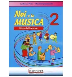 NOI E LA MUSICA. LIBRO DELL'ALUNNO. VOL. 2