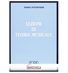 LEZIONI DI TEORIA MUSICALE. PER LA SCUOLA MAGISTRALE