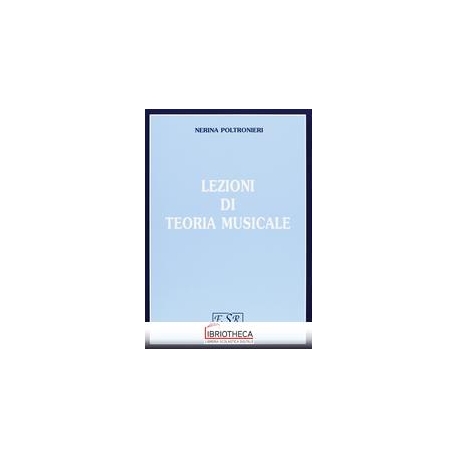LEZIONI DI TEORIA MUSICALE. PER LA SCUOLA MAGISTRALE
