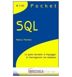 SQL. LA GUIDA TASCABILE AL LINGUAGGIO DI INTERROGAZI