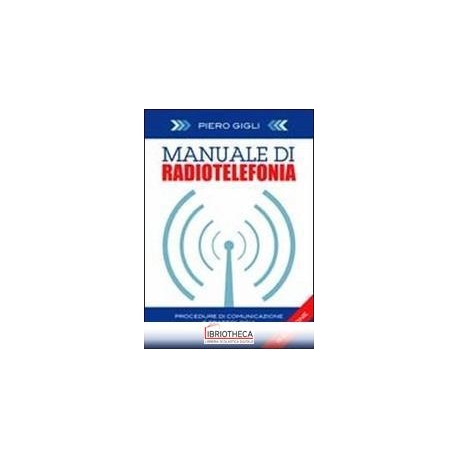 MANUALE DI RADIOTELEFONIA. PROCEDURE DI COMUNICAZION