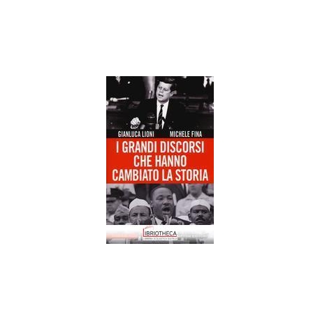 I GRANDI DISCORSI CHE HANNO CAMBIATO LA STORIA
