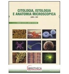 CITOLOGIA ISTOLOGIA E ANATOMIA MICROSCOPICA. CON DVD