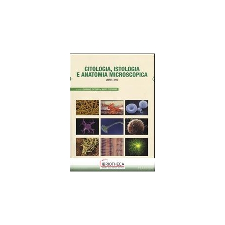 CITOLOGIA ISTOLOGIA E ANATOMIA MICROSCOPICA. CON DVD