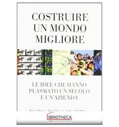 COSTRUIRE UN MONDO MIGLIORE