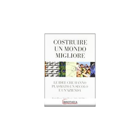 COSTRUIRE UN MONDO MIGLIORE