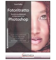 FOTORITRATTO. TECNICHE PROFESSIONALI DI FOTORITOCCO