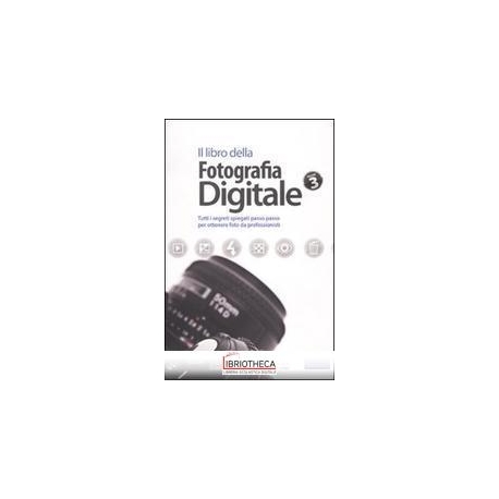 LIBRO DELLA FOTOGRAFIA DIGITALE. TUTTI I SEGRETI SPI