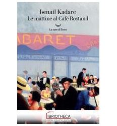 LE MATTINE AL CAFE ROSTAND