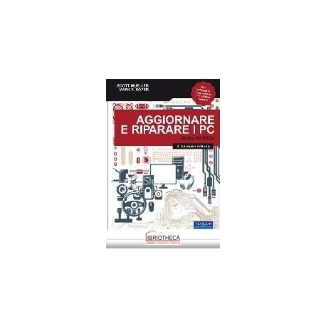 AGGIORNARE E RIPARARE I PC. GUIDA PRATICA