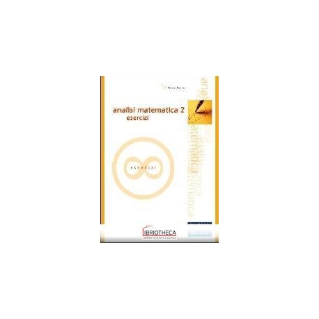 ANALISI MATEMATICA. ESERCIZI. VOL. 2