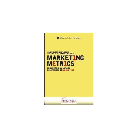 MARKETING METRICS. MISURARE E VALUTARE LE ATTIVITÀ D