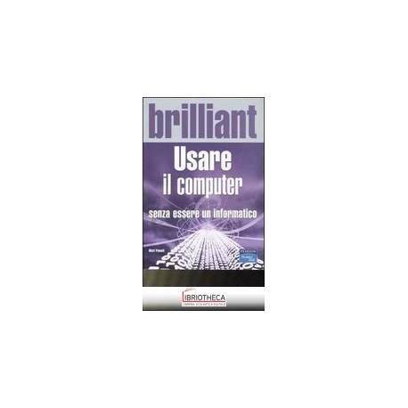 USARE IL COMPUTER SENZA ESSERE INFORMATICO
