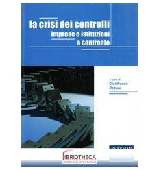 CRISI DEI CONTROLLI. IMPRESE E ISTITUZIONI A CONFRON