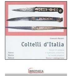 COLTELLI D'ITALIA. RITUALI DI VIOLENZA E TRADIZIONI