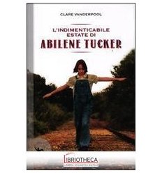 INDIMENTICABILE ESTATE DI ABILENE TUCKER (L')