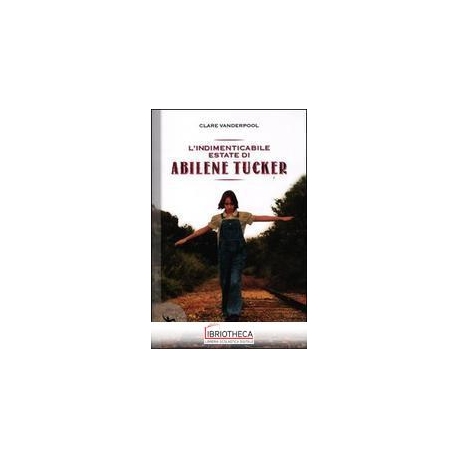 L'INDIMENTICABILE ESTATE DI ABILENE TUCKER