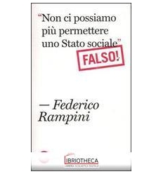 «NON CI POSSIAMO PIÙ PERMETTERE UNO STATO SOCIALE».