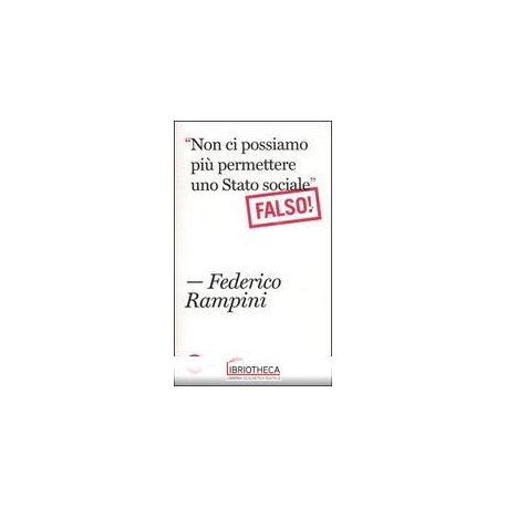 «NON CI POSSIAMO PIÙ PERMETTERE UNO STATO SOCIALE».