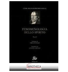 FENOMENOLOGIA DELLO SPIRITO. VOL. 1