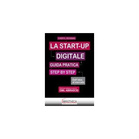 START-UP DIGITALE. GUIDA PRATICA STEP BY STEP. DALL'