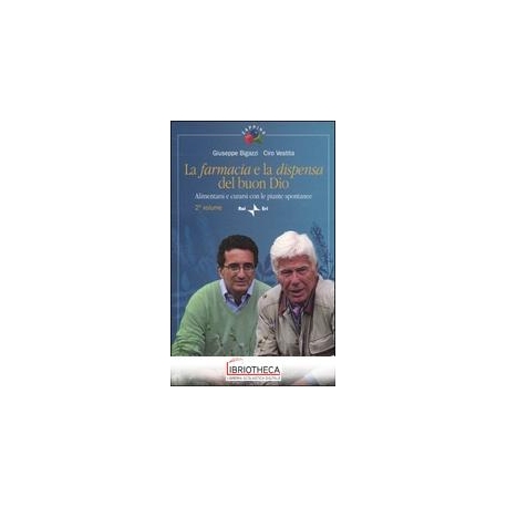 LA FARMACIA E LA DISPENSA DEL BUON DIO - VOL. 2