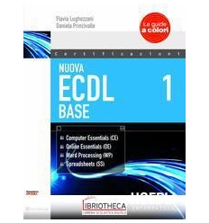 NUOVA ECDL 1-2: ECDL BASE-ECDL FULL STANDARD EXTENSI