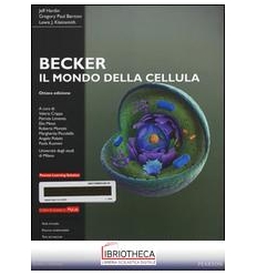 BECKER - IL MONDO DELLA CELLULA 8 ED CON MYLAB